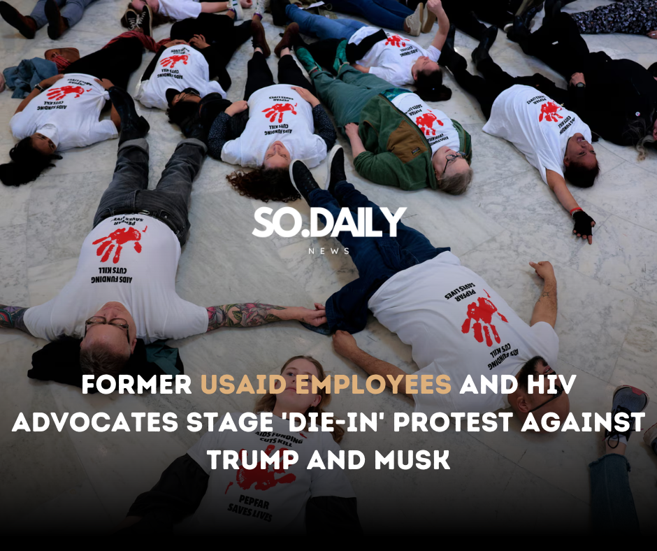 Former USAID Employees and HIV Advocates Stage ‘Die-In’ Protest Against Trump and Musk