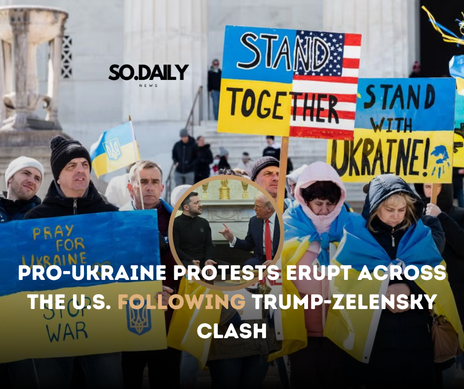 Pro-Ukraine Protests Erupt Across the U.S. Following Trump-Zelensky Clash