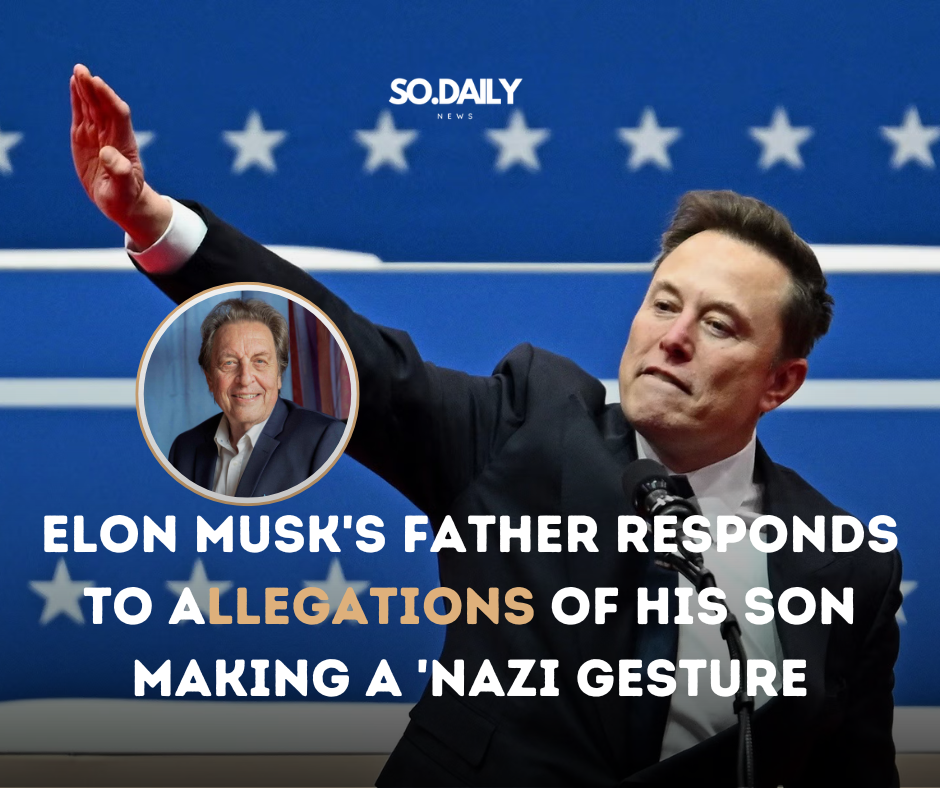 Elon Musk’s Father Responds to Allegations of His Son Making a ‘Nazi Gesture