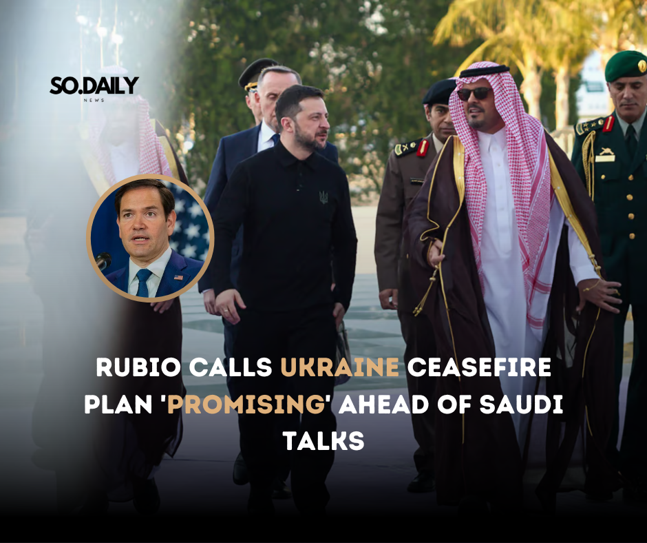 Rubio Calls Ukraine Ceasefire Plan ‘Promising’ Ahead of Saudi Talks