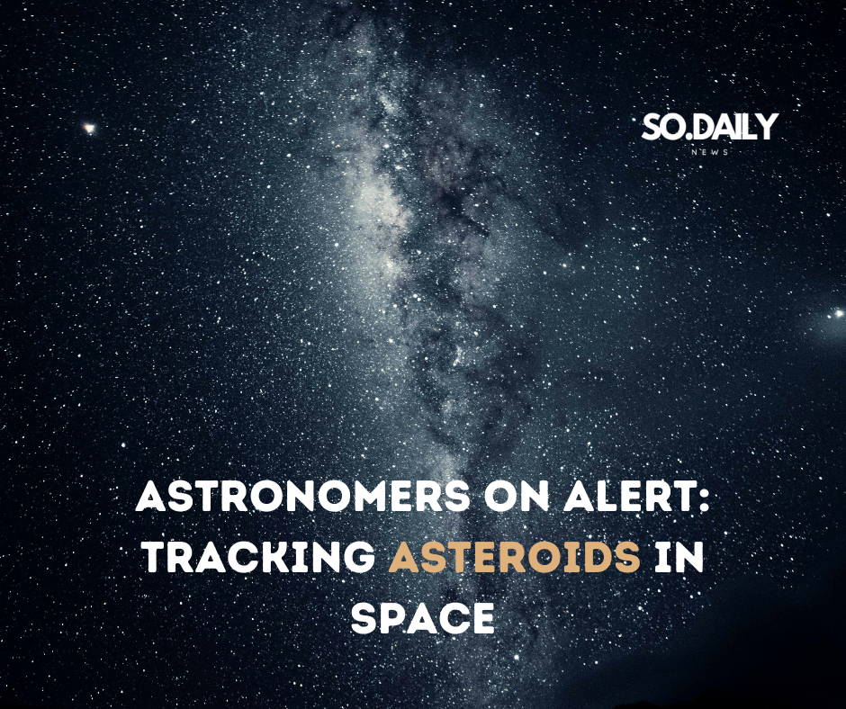 Astronomers on Alert: Tracking Asteroids in Space