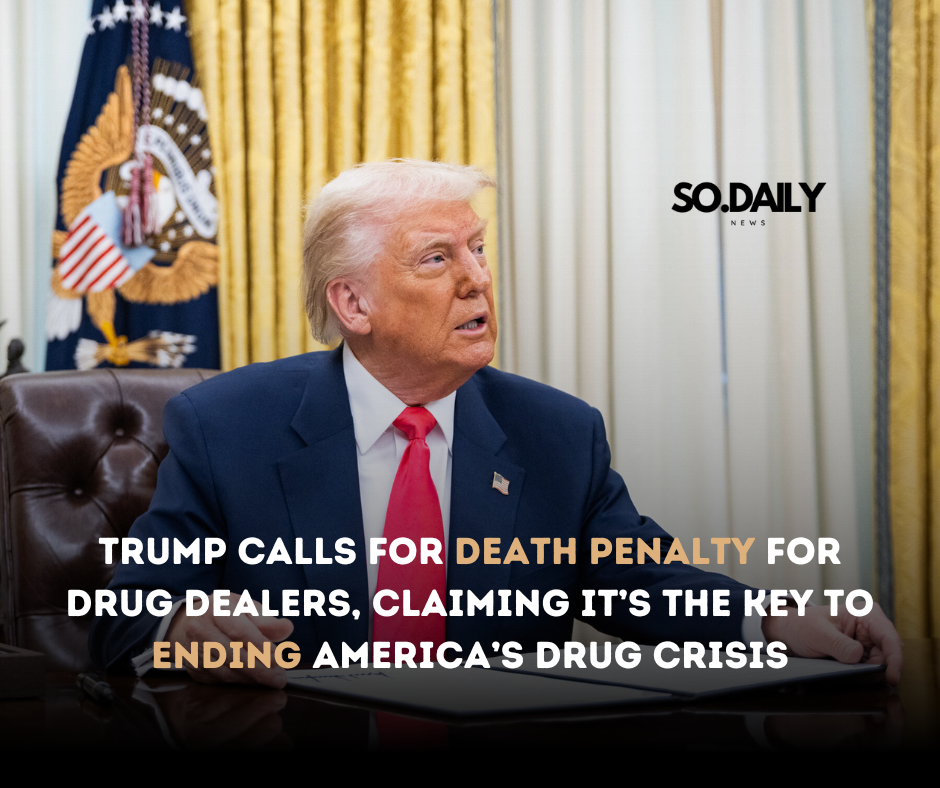 Trump Calls for Death Penalty for Drug Dealers, Claiming It’s the Key to Ending America’s Drug Crisis