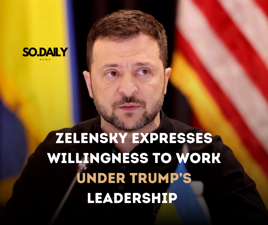 Zelensky Expresses Willingness to Work Under Trump’s Leadership