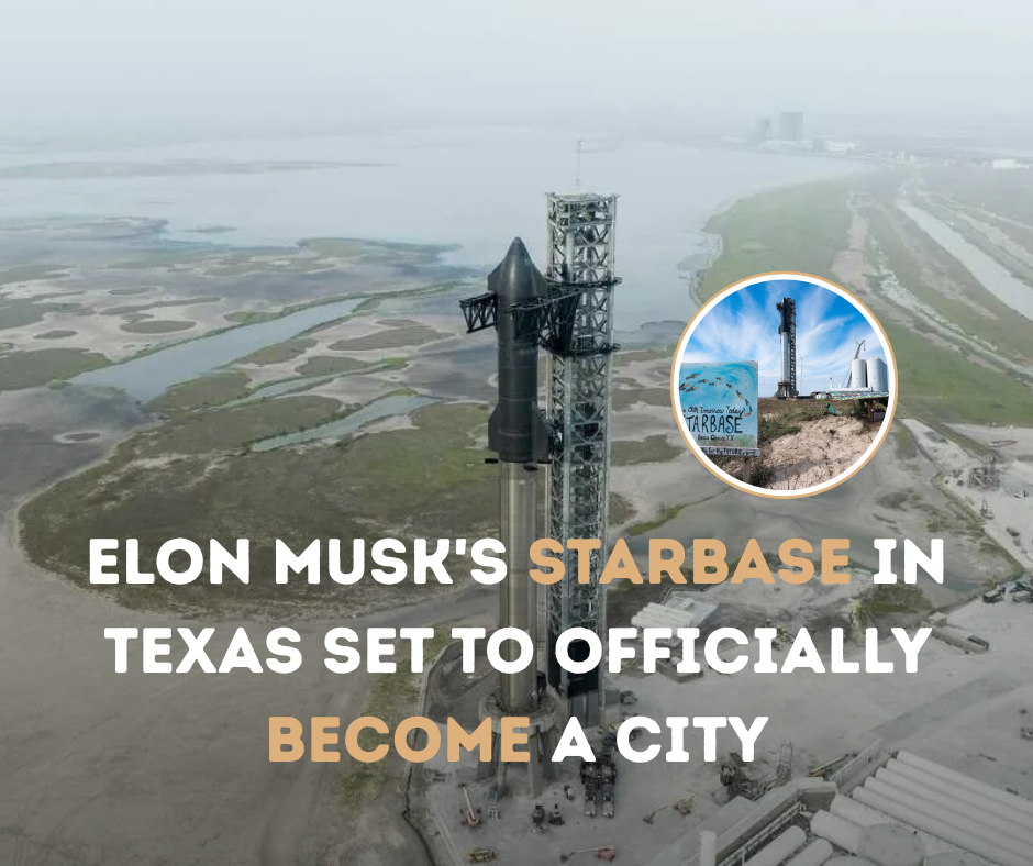 Elon Musk’s Starbase in Texas Set to Officially Become a City