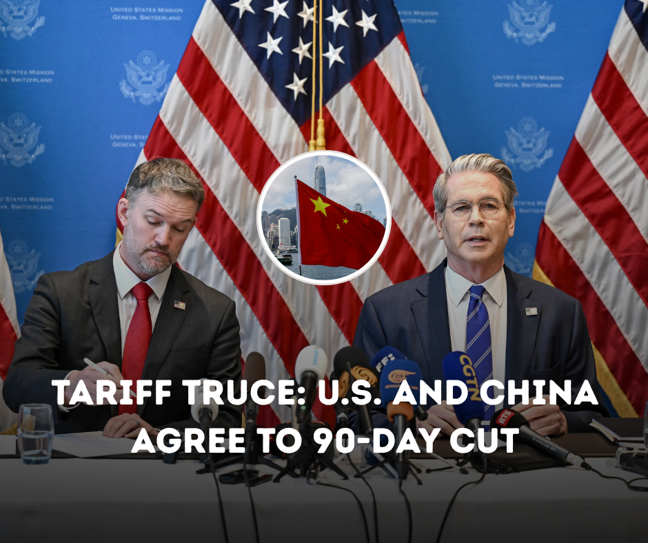Tariff Truce: U.S. and China Agree to 90-Day Cut