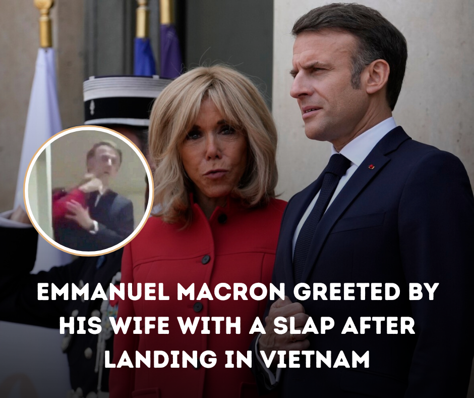 Emmanuel Macron Greeted by Wife with a Slap After Landing in Vietnam