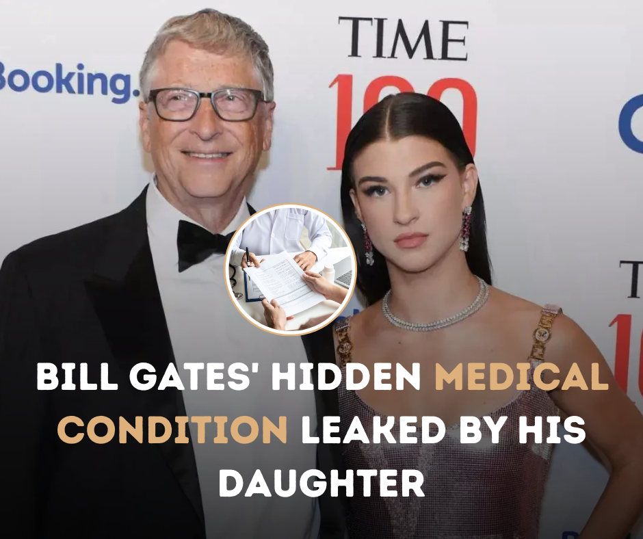 Bill Gates’ Hidden Medical Condition Leaked by His Daughter