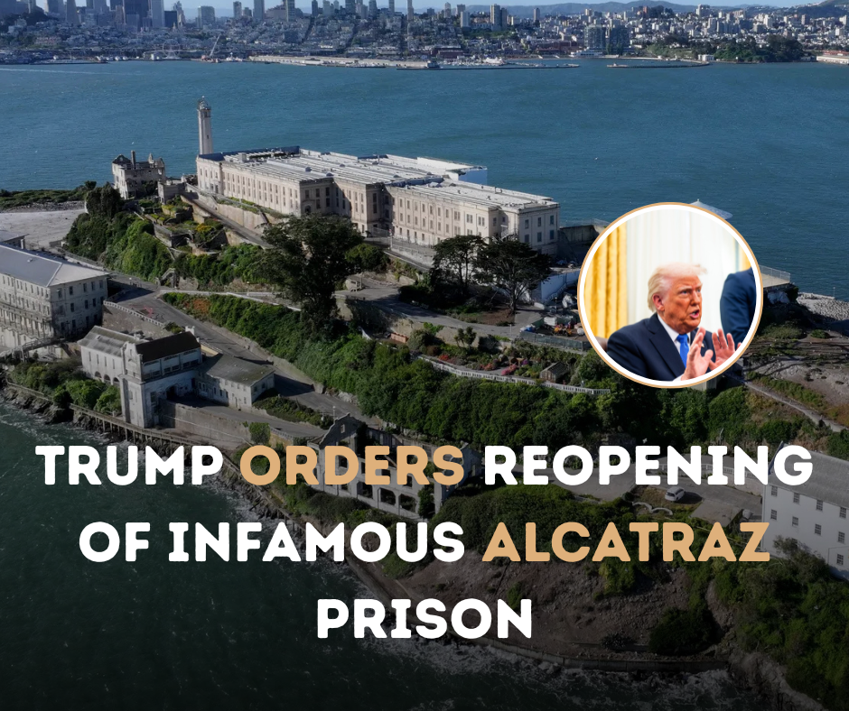 Trump Reopening the Infamous Alcatraz Prison