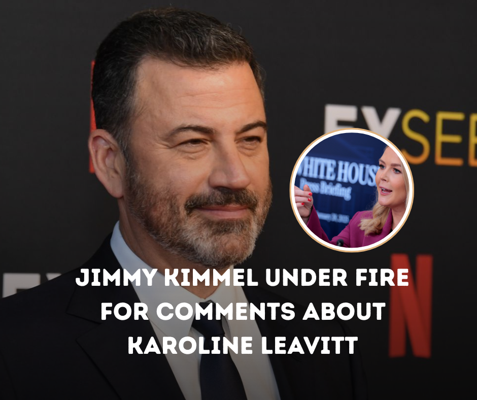 Jimmy Kimmel Under Fire for Comments About Karoline Leavitt