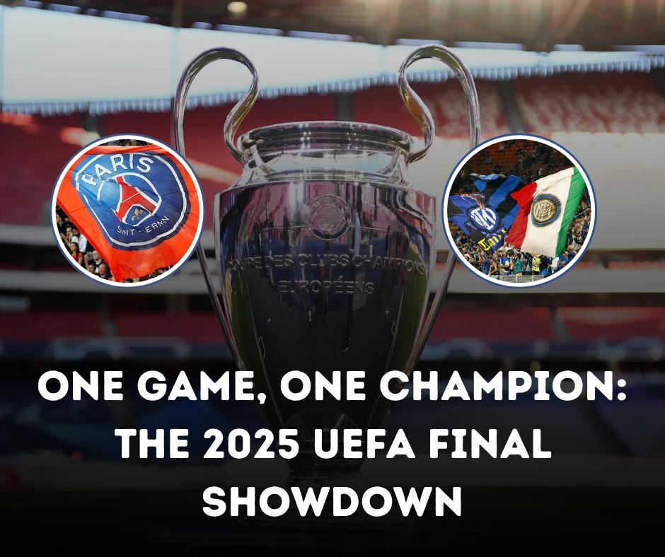 One Game, One Champion: The 2025 UEFA Final Showdown