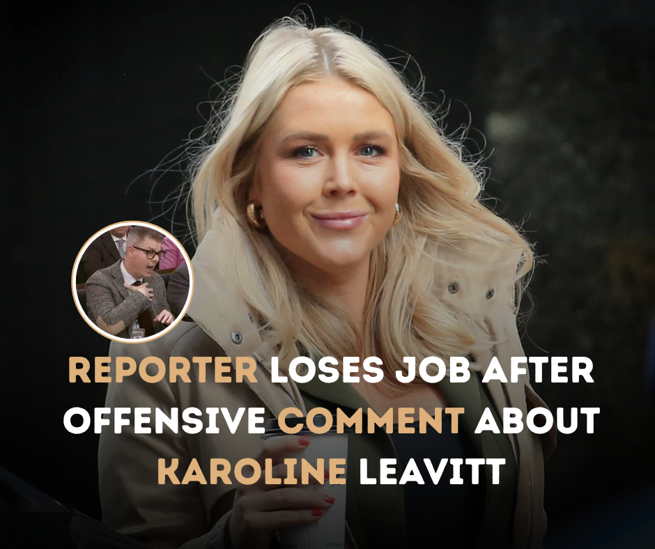Reporter Loses Job After Offensive Comment About Karoline Leavitt