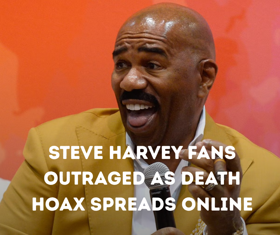 Steve Harvey Fans Outraged as Death Hoax Spreads Online