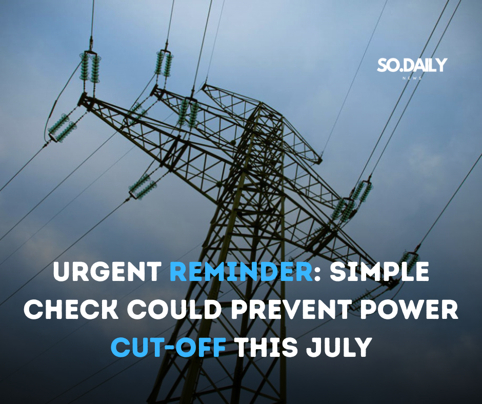 Urgent Reminder: Simple Check Could Prevent Power Cut-Off This July