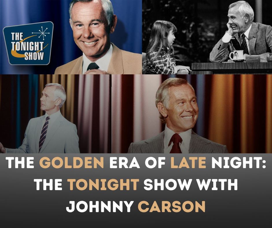 The Golden Era of Late Night: The Tonight Show with Johnny Carson
