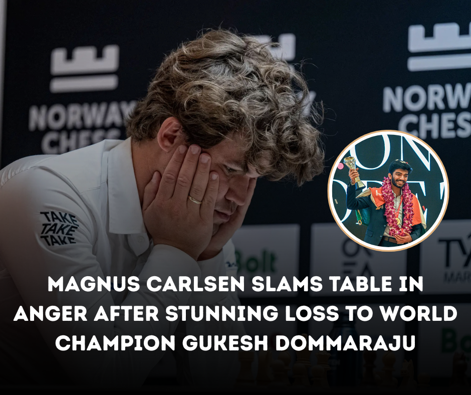 Magnus Carlsen Slams Table in Anger After Stunning Loss to World Champion Gukesh Dommaraju in Year’s Biggest Upset