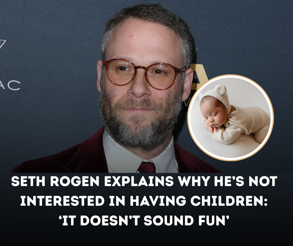 Seth Rogen Admits He’s Not Into Parenthood